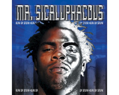 Keak Da Sneak - Mr. Sicaluphacous