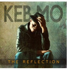 Keb' Mo' - The Reflection