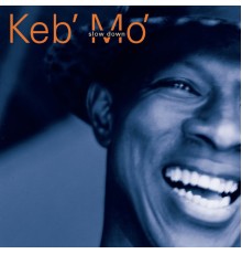 Keb' Mo' - Slow Down