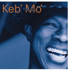 Keb' Mo' - Slow Down