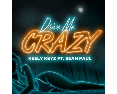 Keely Keyz - Drive Me Crazy