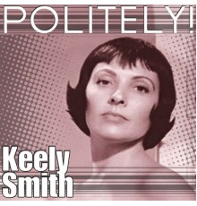 Keely Smith - Politely