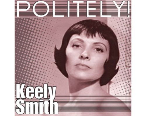 Keely Smith - Politely