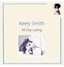 Keely Smith - All Day Lazing