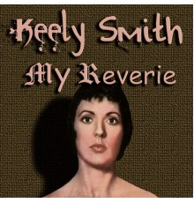 Keely Smith  - My Reverie