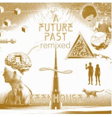 Keenhouse - A Future Past