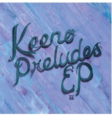 Keeno - Preludes EP