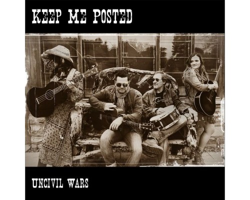 Keep Me Posted - Uncivil Wars