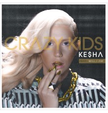 Ke$ha - Crazy Kids