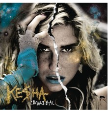 Ke$ha - Cannibal (Expanded Edition)