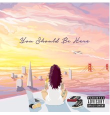 Kehlani - You Should Be Here