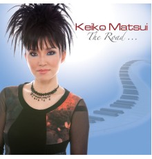 Keiko Matsui - The Road…