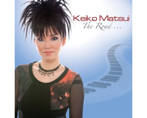 Keiko Matsui - The Road…