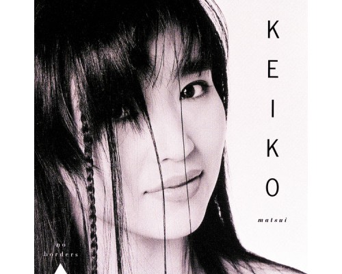 Keiko Matsui - No Borders