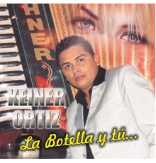 Keiner Ortiz y El Chacho Pabuena - La Botella y Tu