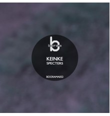 Keinke - Specters (Original Mix)