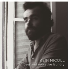 Keir Nicoll - Beer and Evocative Laundry
