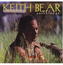 Keith Bear - Earthlodge