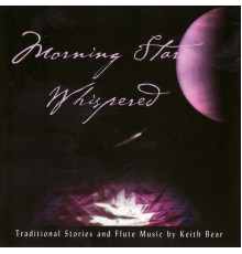 Keith Bear - Morning Star Whispered