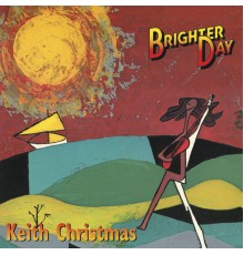 Keith Christmas - Brighter Day