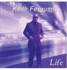 Keith Ferguson - Life