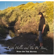 Keith Hollis and The Po' Boyz - High On The Bayou