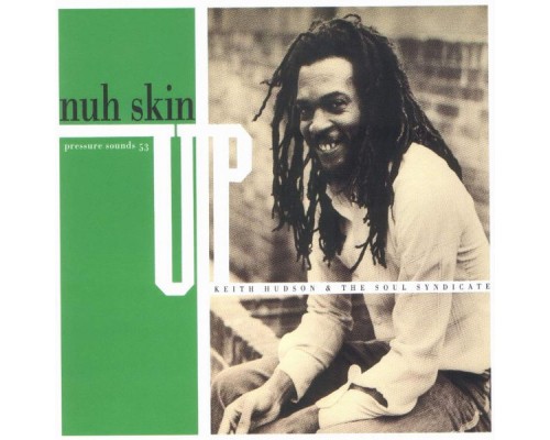 Keith Hudson - Nuh Skin Up Dub Keith Hudson - Nuh Skin Up Dub