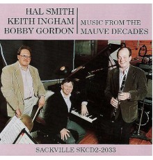 Keith Ingham, Hal Smith &  Bobby Gordon - Music from the Mauve Decades