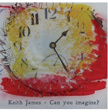 Keith James - Can You Imagine?