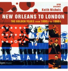 Keith Nichols - New Orleans to London