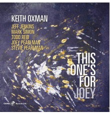 Keith Oxman - This One's for Joey