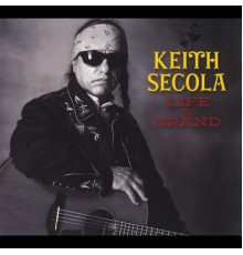 Keith Secola - Life Is Grand