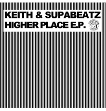 Keith, Supabeatz - Higher Place EP