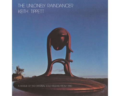 Keith Tippett - The Unlonely Raidancer