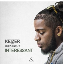 Keizer - Interessant (feat. Dopebwoy)