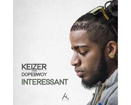 Keizer - Interessant (feat. Dopebwoy)