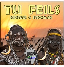 Kek'star, Stickman - Tu Feils