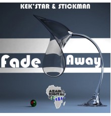 Kek'star, Stickman - Fade Away