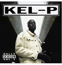 Kel-P - Bully Season Vol.1