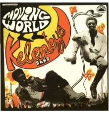 Kelenkye Band - Moving World