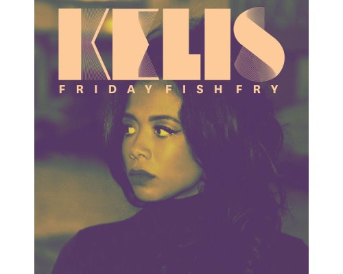 Kelis - Friday Fish Fry