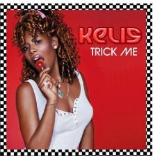 Kelis - Trick Me