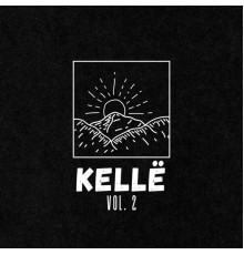 Kelle - kellë vol. 2