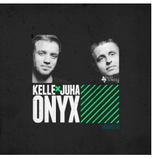 Kelle & Juha - Onyx