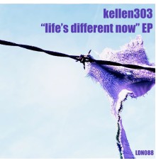 Kellen303 - Life's Different Now