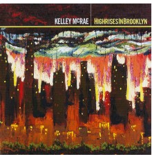 Kelley McRae - Highrises in Brooklyn