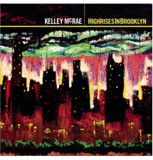 Kelley McRae - Highrises in Brooklyn