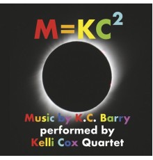 Kelli Cox Quartet - M=KC squared