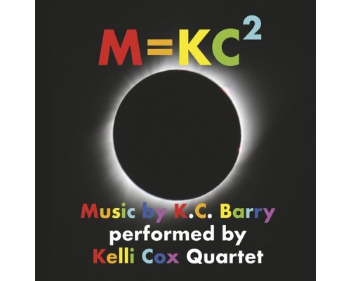 Kelli Cox Quartet - M=KC squared