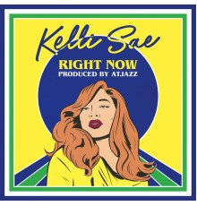 Kelli Sae - Right Now